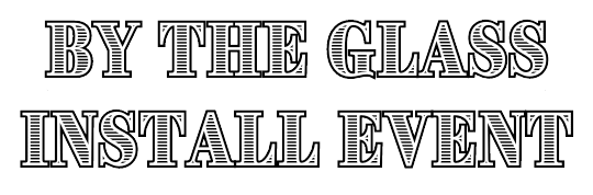 By the Glass Install Event